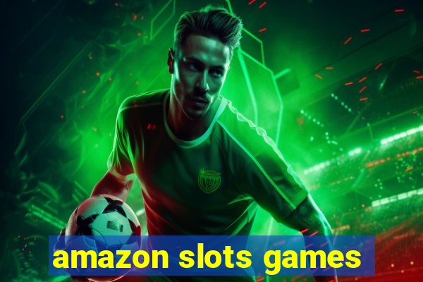 amazon slots games